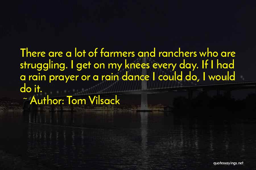 Rain Dance Quotes By Tom Vilsack
