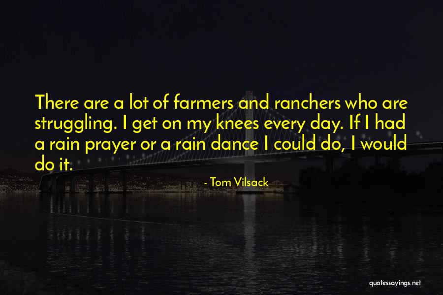 Rain Dance Quotes By Tom Vilsack Rain Dance Quotes By Tom Vilsack