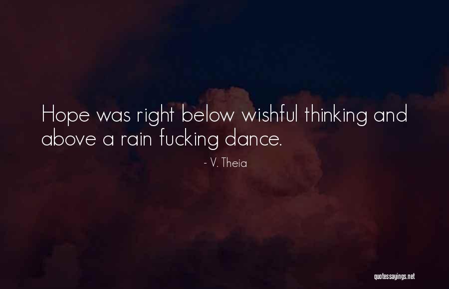 Rain Dance Quotes By V. Theia Rain Dance Quotes By V. Theia