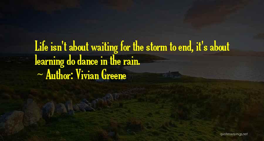 Rain Dance Quotes By Vivian Greene
