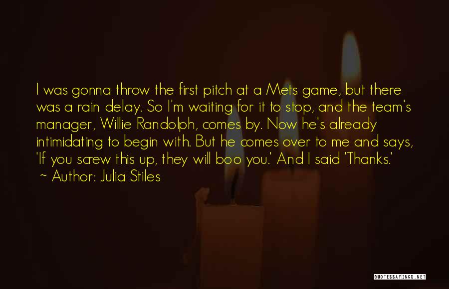 Rain Delay Quotes By Julia Stiles