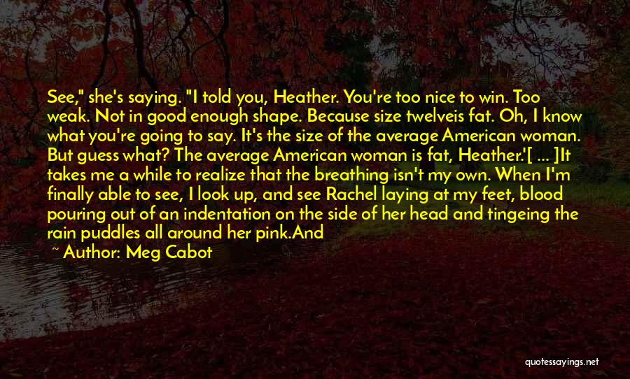 Rain Drenched Quotes By Meg Cabot