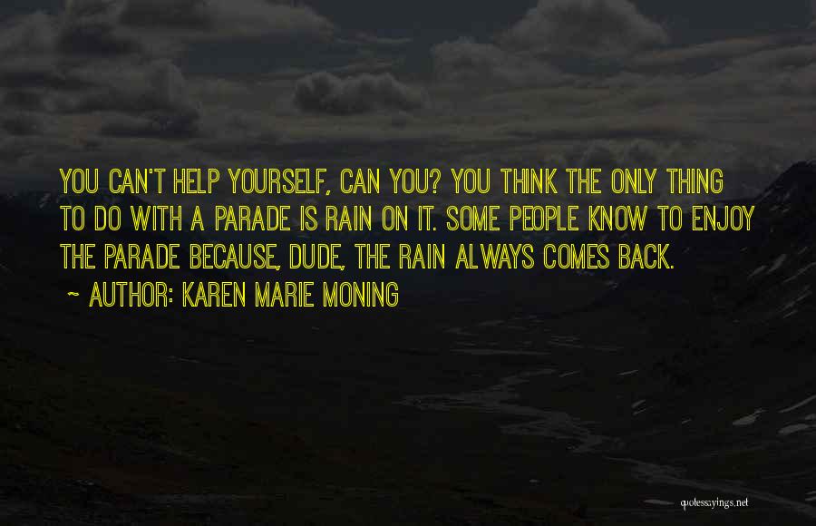 Rain Enjoy Quotes By Karen Marie Moning