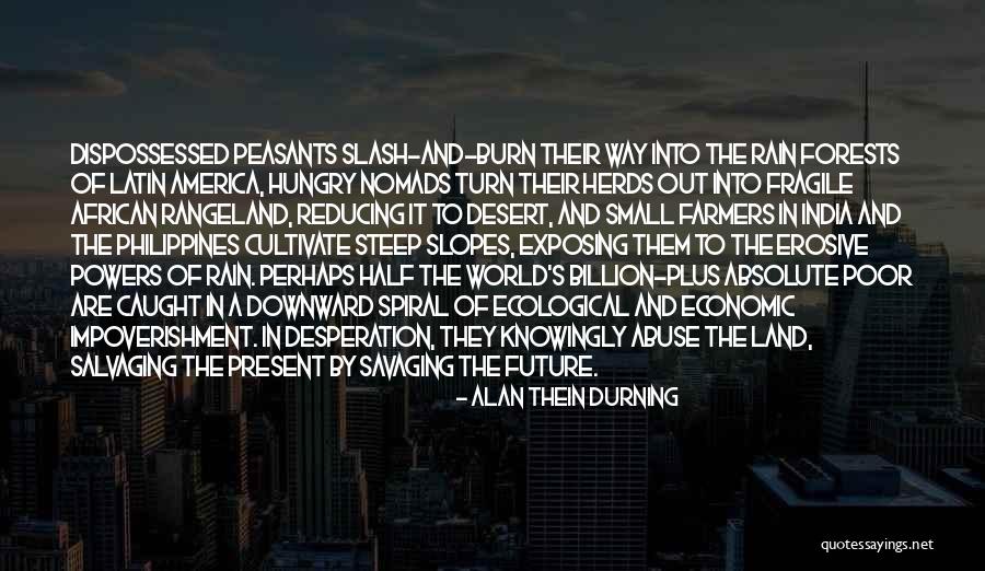 Rain Forests Quotes By Alan Thein Durning Rain Forests Quotes By Alan Thein Durning