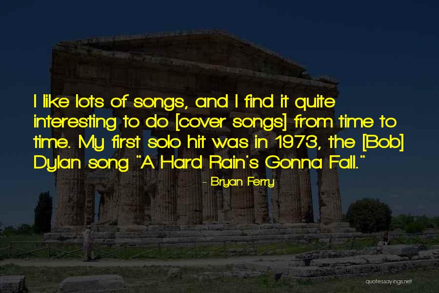 Rain From Songs Quotes By Bryan Ferry Rain From Songs Quotes By Bryan Ferry