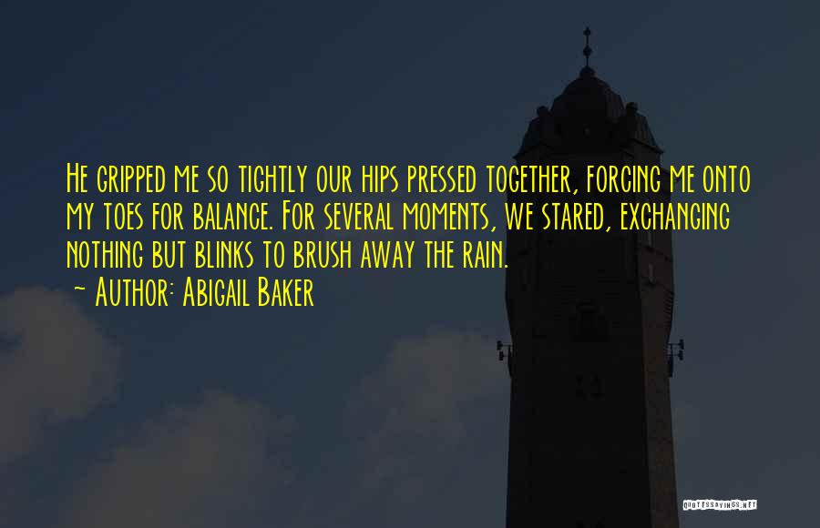 Rain Go Away Quotes By Abigail Baker