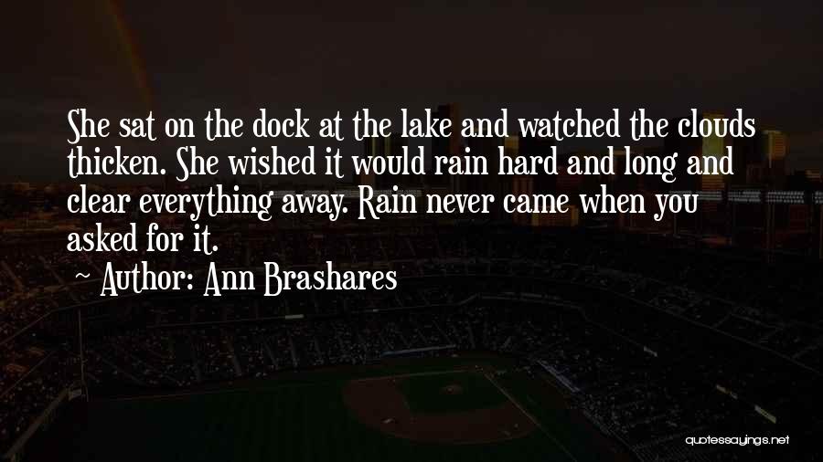 Rain Go Away Quotes By Ann Brashares
