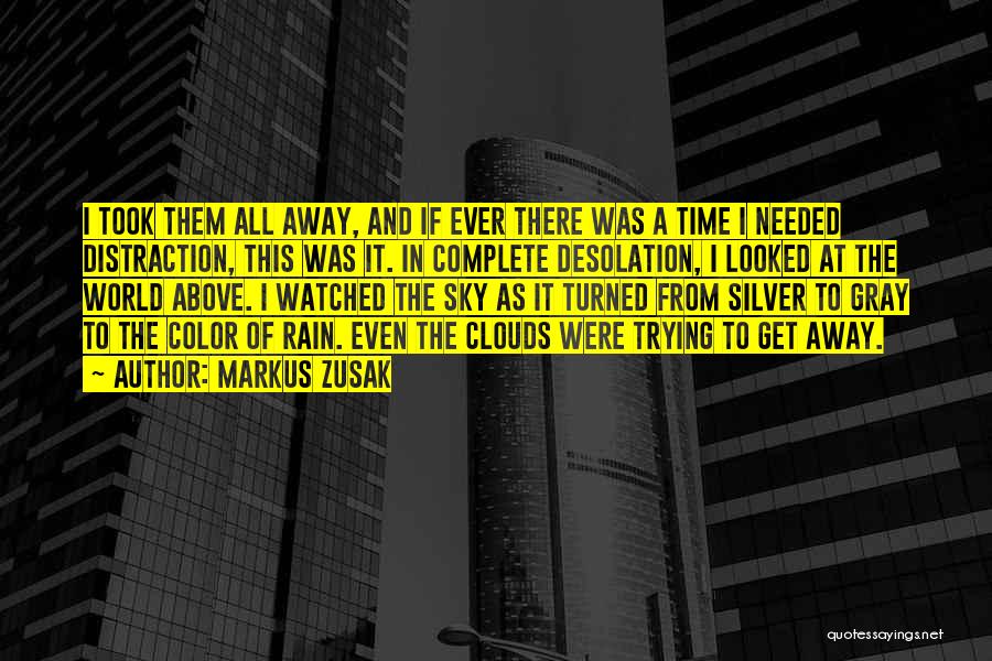 Rain Go Away Quotes By Markus Zusak