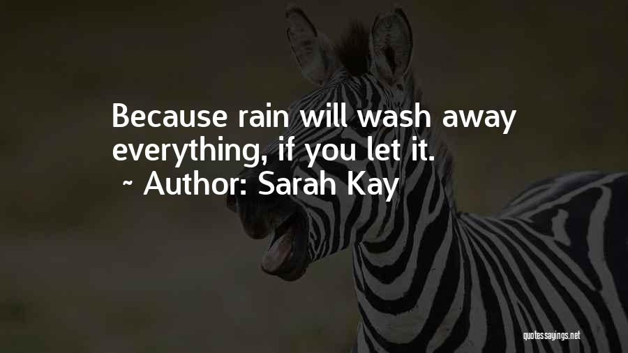 Rain Go Away Quotes By Sarah Kay