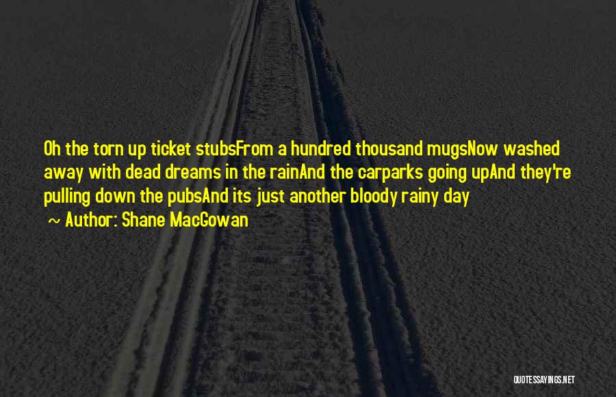 Rain Go Away Quotes By Shane MacGowan