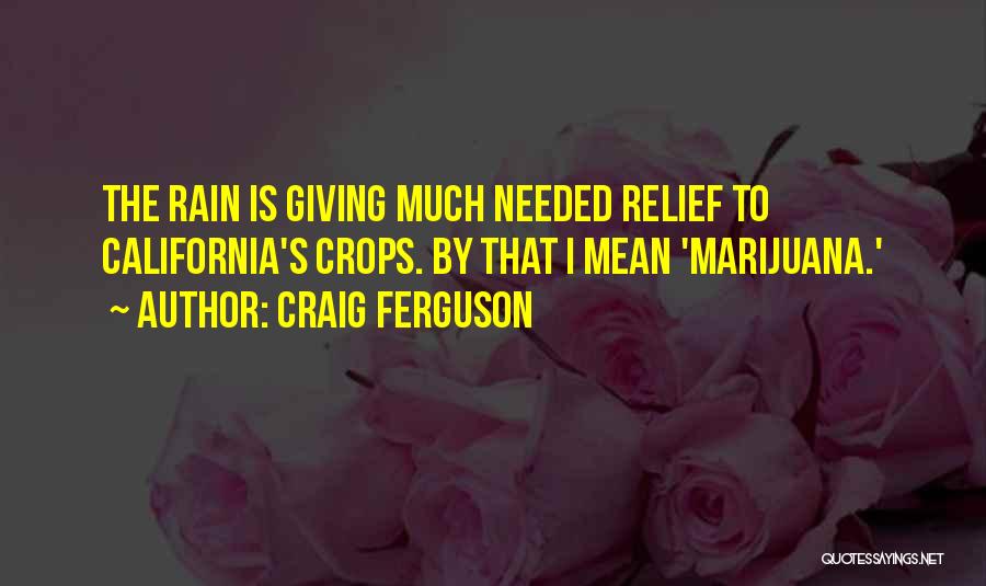 Rain In California Quotes By Craig Ferguson