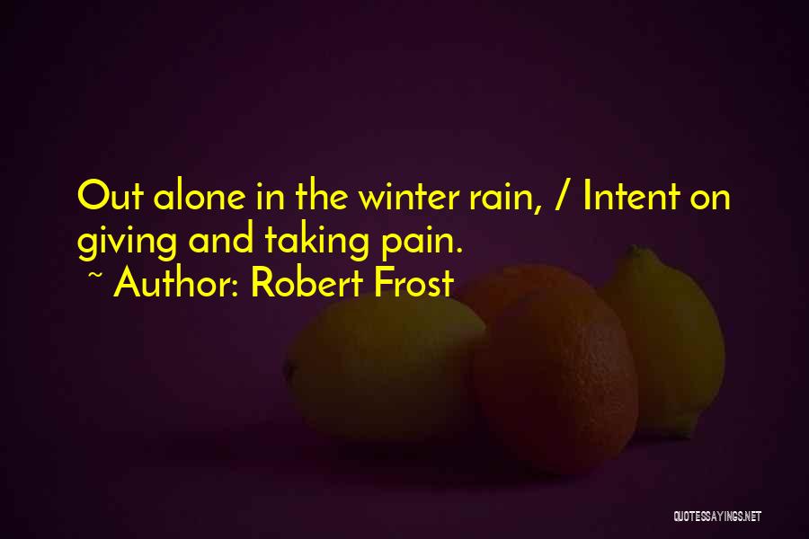 Rain In Winter Quotes By Robert Frost