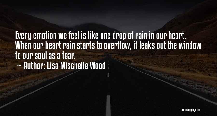 Rain Like Tears Quotes By Lisa Mischelle Wood