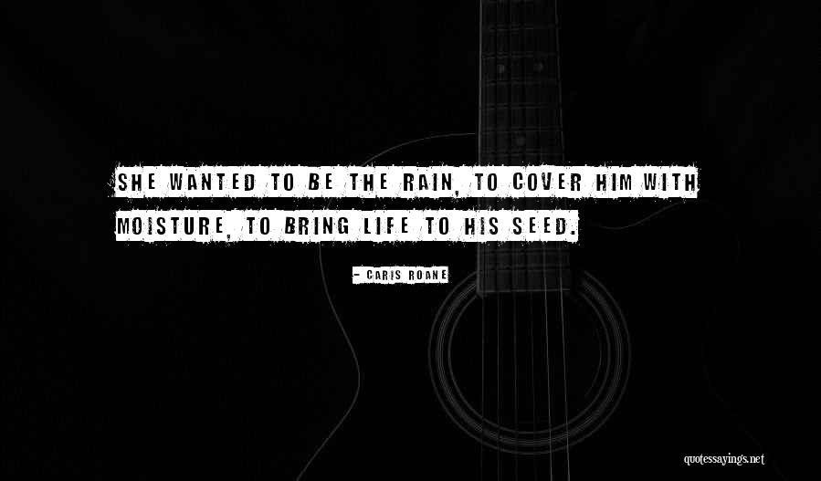 Rain Moisture Quotes By Caris Roane Rain Moisture Quotes By Caris Roane