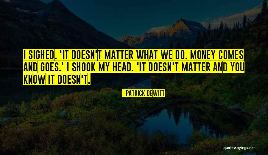 Rain Moisture Quotes By Patrick DeWitt Rain Moisture Quotes By Patrick DeWitt