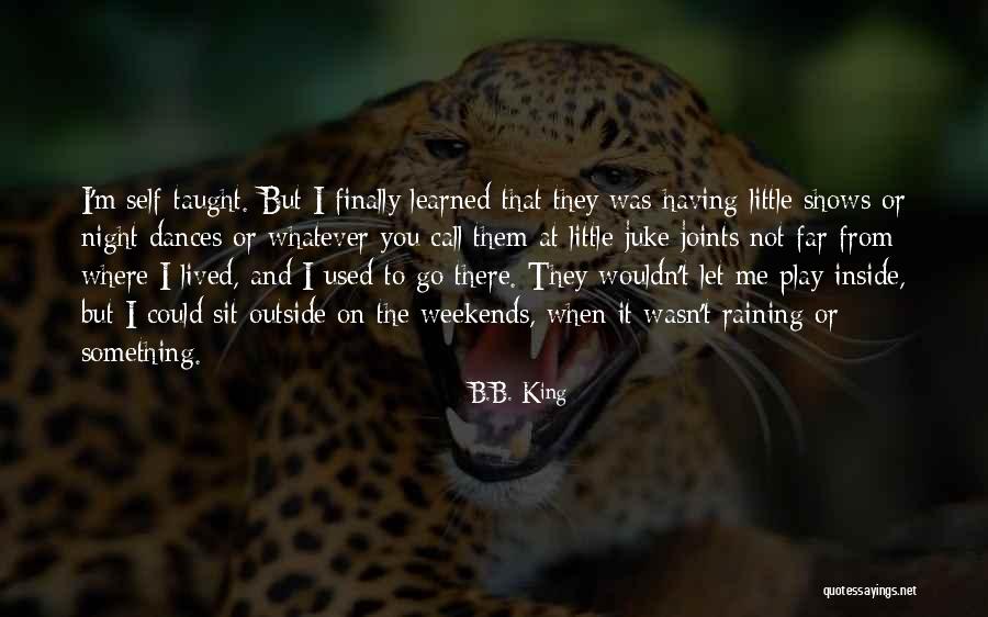 Rain Play Quotes By B.B. King Rain Play Quotes By B.B. King
