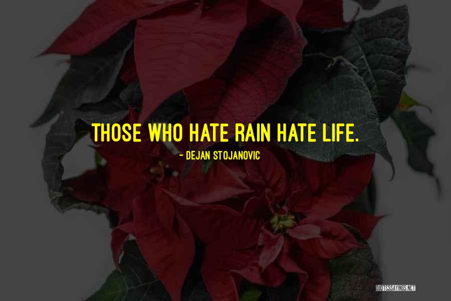 Rain Poetry Quotes By Dejan Stojanovic Rain Poetry Quotes By Dejan Stojanovic