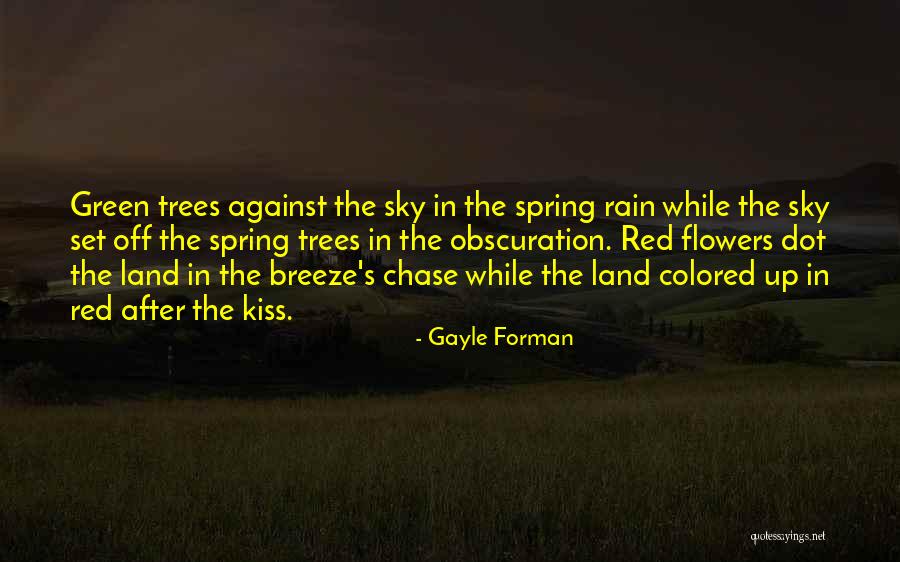 Rain Poetry Quotes By Gayle Forman Rain Poetry Quotes By Gayle Forman