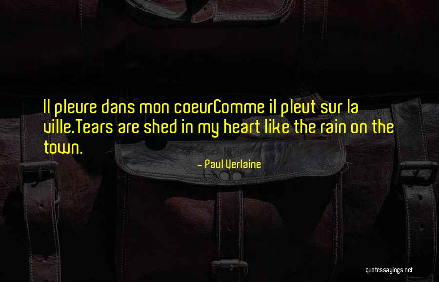 Rain Poetry Quotes By Paul Verlaine Rain Poetry Quotes By Paul Verlaine