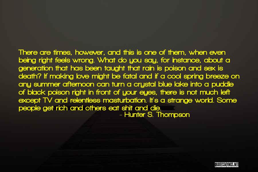 Rain Puddle Quotes By Hunter S. Thompson Rain Puddle Quotes By Hunter S. Thompson