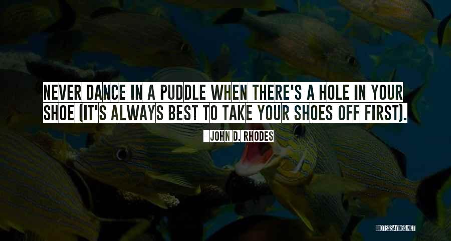 Rain Puddle Quotes By John D. Rhodes Rain Puddle Quotes By John D. Rhodes