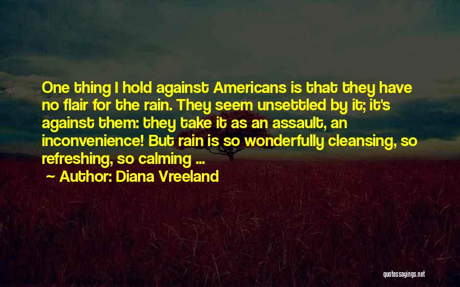 Rain Refreshing Quotes By Diana Vreeland