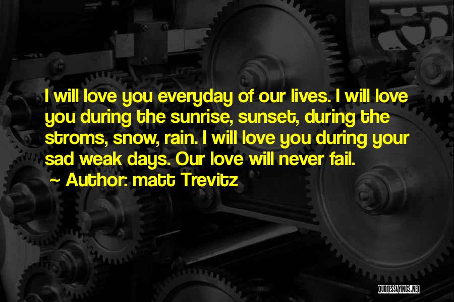 Rain Sad Love Quotes By Matt Trevitz