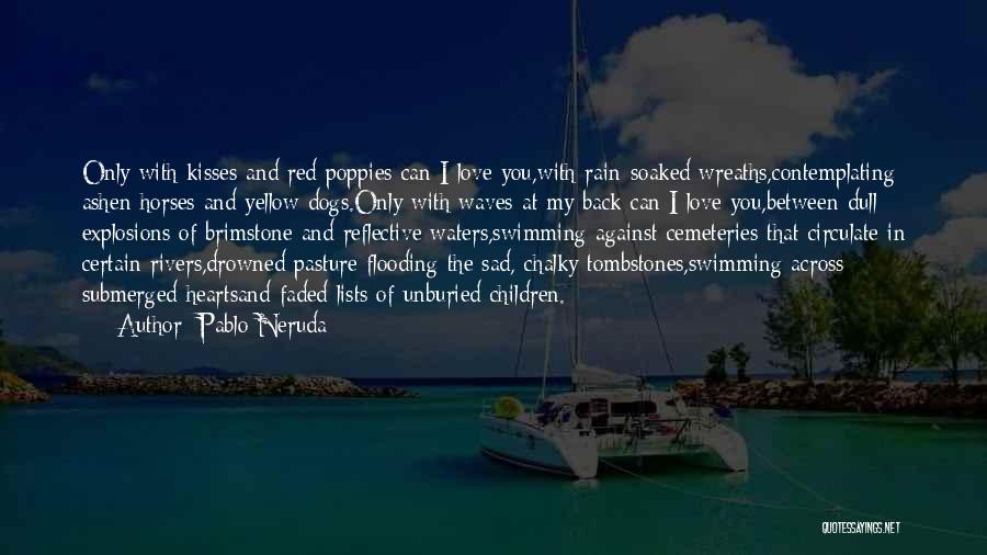 Rain Sad Quotes By Pablo Neruda