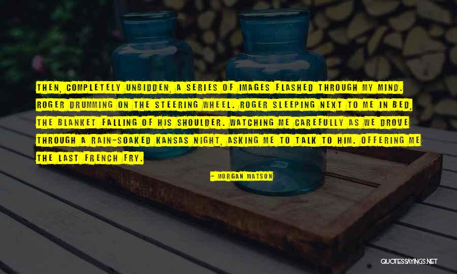 Rain Series Quotes By Morgan Matson Rain Series Quotes By Morgan Matson