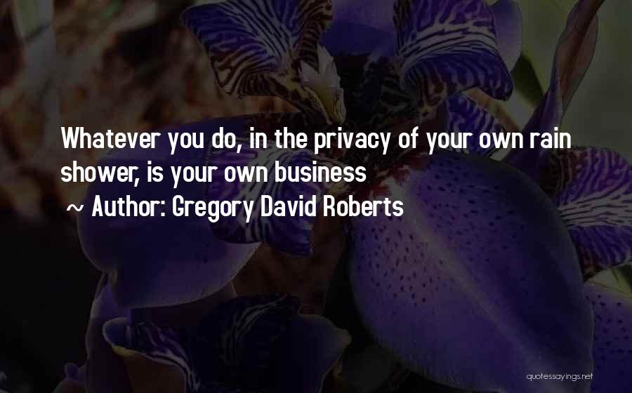 Rain Shower Quotes By Gregory David Roberts