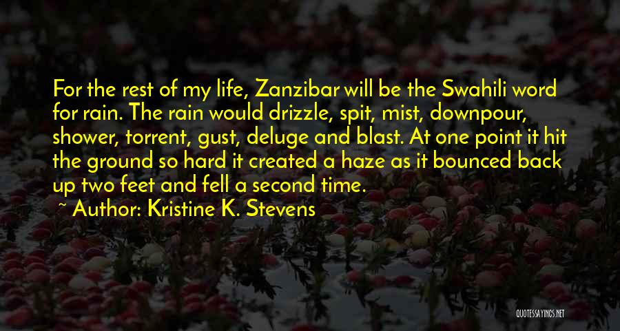 Rain Shower Quotes By Kristine K. Stevens
