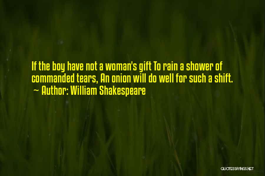 Rain Shower Quotes By William Shakespeare