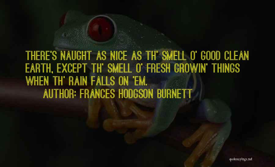 Rain Smell Quotes By Frances Hodgson Burnett