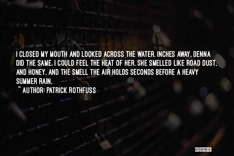 Rain Smell Quotes By Patrick Rothfuss