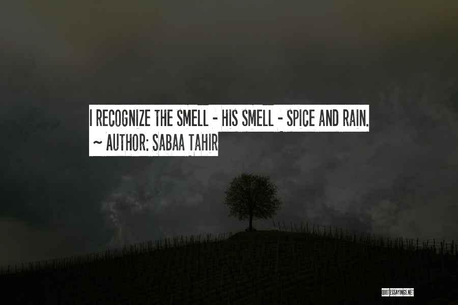 Rain Smell Quotes By Sabaa Tahir