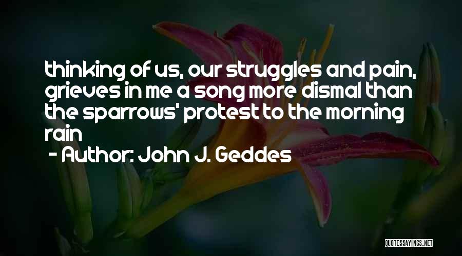 Rain Song Quotes By John J. Geddes