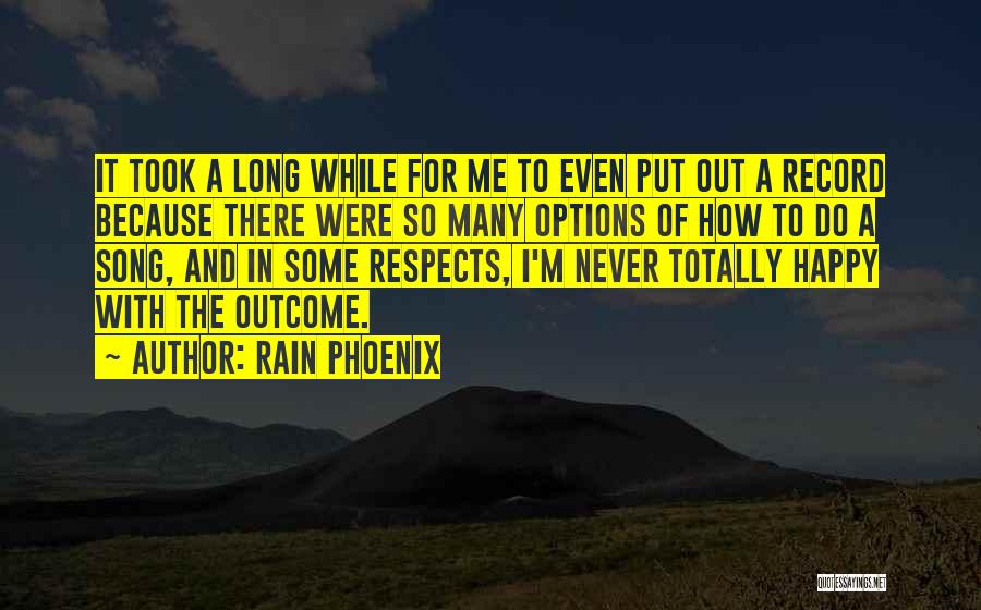 Rain Song Quotes By Rain Phoenix