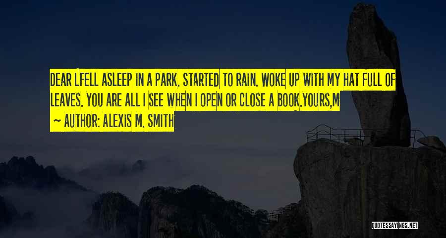 Rain Started Quotes By Alexis M. Smith