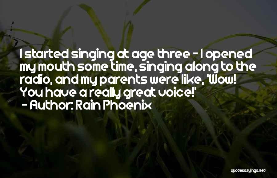 Rain Started Quotes By Rain Phoenix