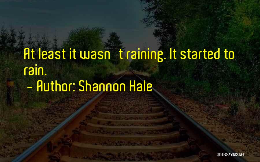 Rain Started Quotes By Shannon Hale