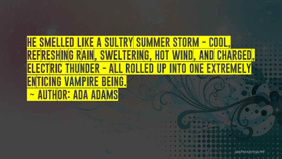 Rain Storm Quotes By Ada Adams