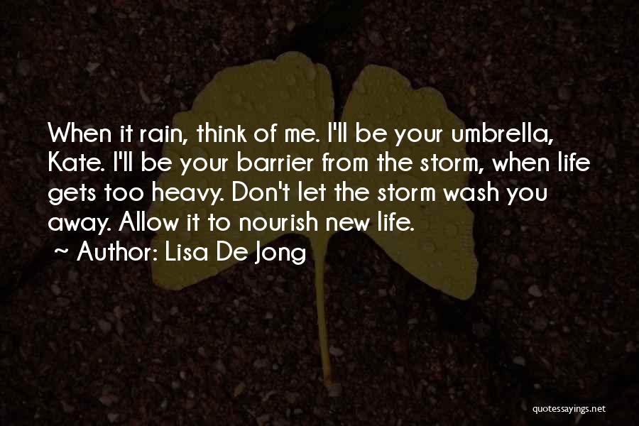 Rain Storm Quotes By Lisa De Jong