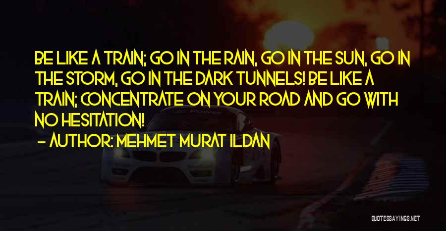 Rain Storm Quotes By Mehmet Murat Ildan