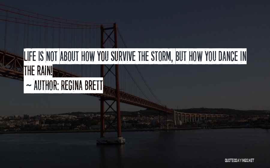 Rain Storm Quotes By Regina Brett