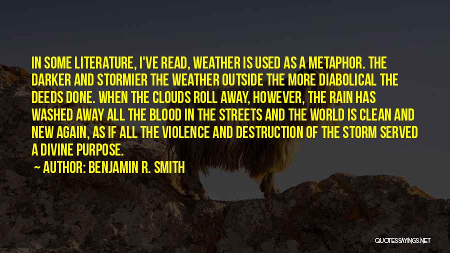 Rain Storms Quotes By Benjamin R. Smith