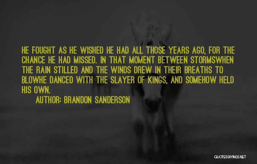 Rain Storms Quotes By Brandon Sanderson