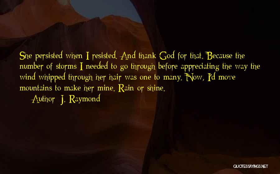 Rain Storms Quotes By J. Raymond