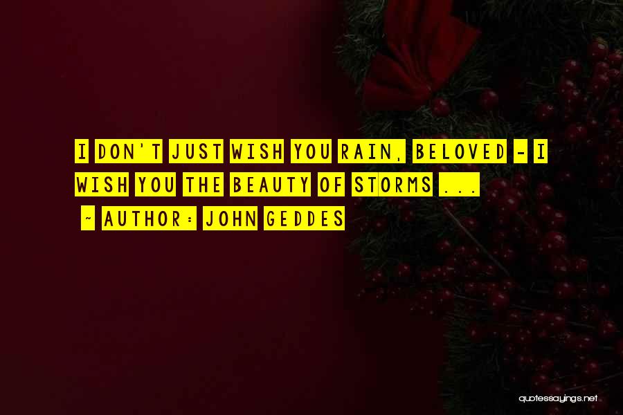 Rain Storms Quotes By John Geddes
