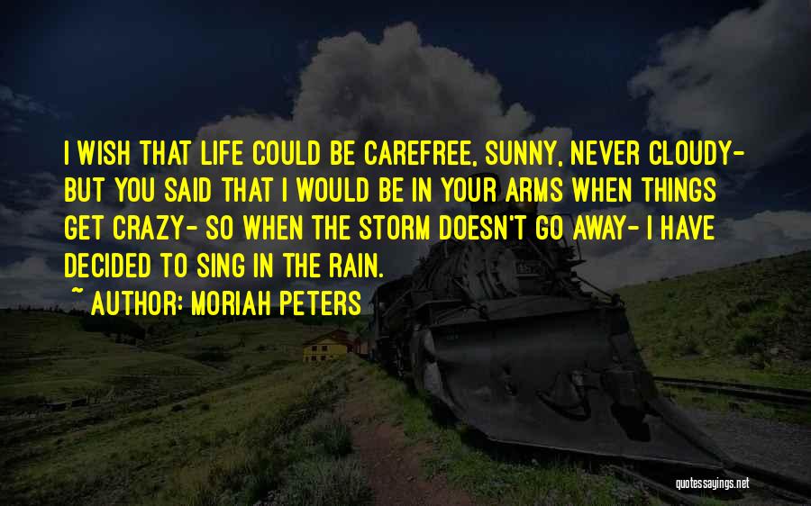 Rain Storms Quotes By Moriah Peters