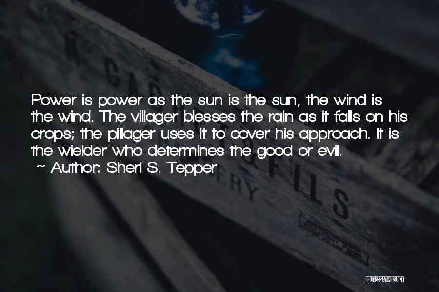 Rain The Sun Quotes By Sheri S. Tepper